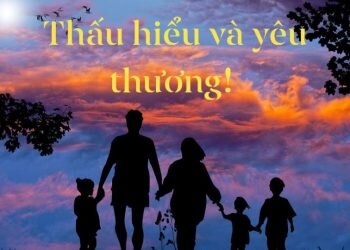 THẤU HIỂU VÀ YÊU THƯƠNG