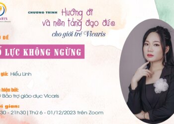 CHƯƠNG TRÌNH GIÁO DỤC ĐẠO ĐỨC CHO GIỚI TRẺ VICARIS CHỦ ĐỀ NỖ LỰC KHÔNG NGỪNG