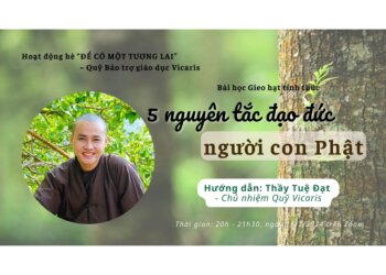 Buổi học “5 Nguyên tắc đạo đức của người con Phật” – Thầy Tuệ Đạt