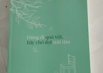 Cuộc thi review sách “CÁNH BUỒM GIẤY” – Đừng đi quá vội, hãy chờ đợi trái tim – Hách Văn.