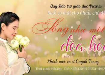 Hoạt động “Có mặt cho nhau”, chủ đề: SỐNG NHƯ MỘT ĐÓA HOA – Ca sĩ Quỳnh Trang