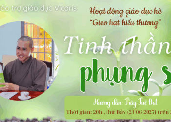 Hoạt động giáo dục hè “Gieo hạt hiểu thương”, chủ đề: TINH THẦN PHỤNG SỰ – Thầy Tuệ Đạt