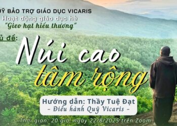 Hoạt động giáo dục hè “Gieo hạt hiểu thương”, chủ đề: NÚI CAO – TÂM RỘNG | Thầy Tuệ Đạt