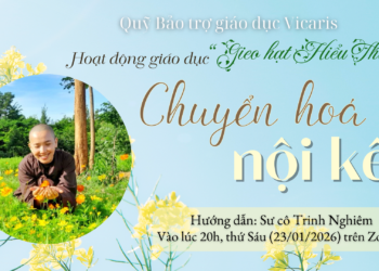 Hoạt động giáo dục “Gieo hạt Hiểu Thương”, chủ đề: CHUYỂN HOÁ NỘI KẾT – Sư cô Trinh Nghiêm