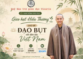 Hoạt động giáo dục “Gieo hạt Hiểu Thương”, chủ đề: ĐẠO BỤT VỚI DÂN TỘC VIỆT NAM – Thầy Tuệ Đạt hướng dẫn